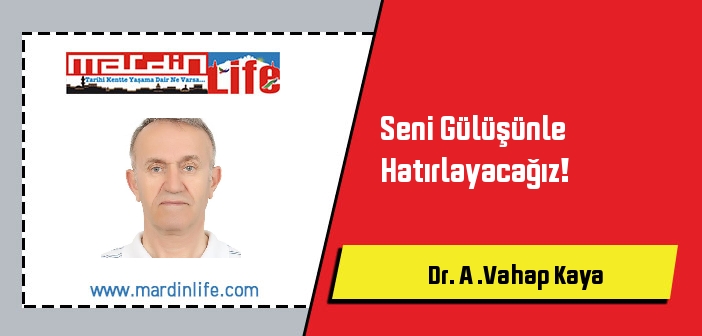 Seni Gülüşünle Hatırlayacağız!