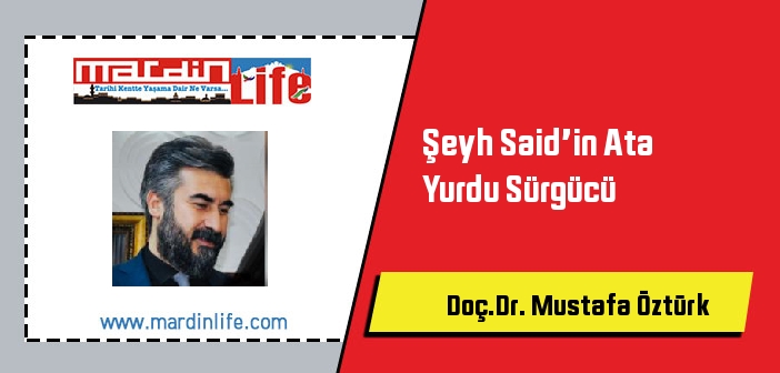 Şeyh Said’in Ata Yurdu Sürgücü