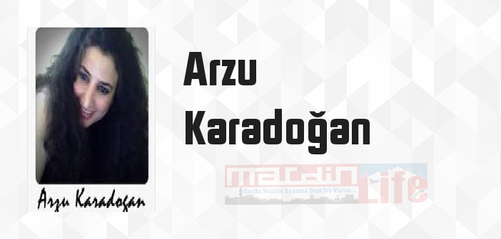 Arzu Karadoğan kimdir? Arzu Karadoğan kitapları ve sözleri