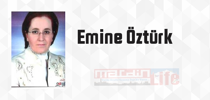 Emine Öztürk kimdir? Emine Öztürk kitapları ve sözleri