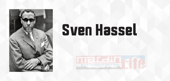 Sven Hassel kimdir? Sven Hassel kitapları ve sözleri