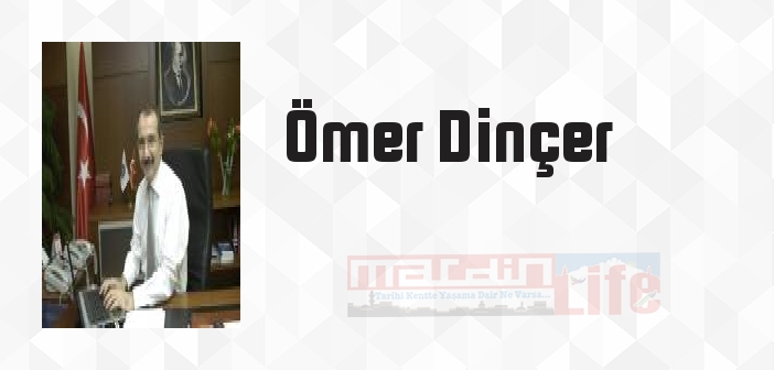 Ömer Dinçer kimdir? Ömer Dinçer kitapları ve sözleri