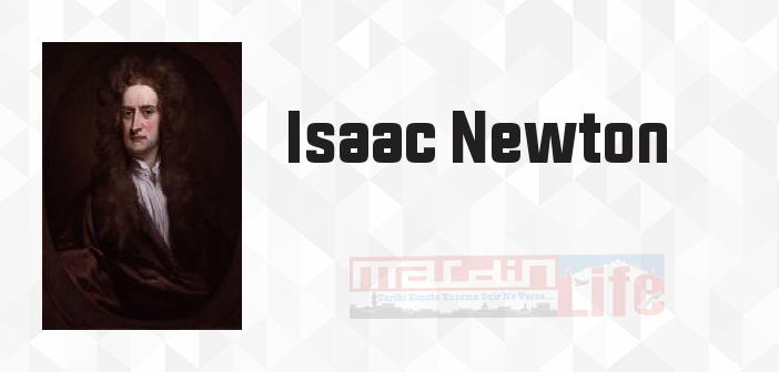 Isaac Newton kimdir? Isaac Newton kitapları ve sözleri