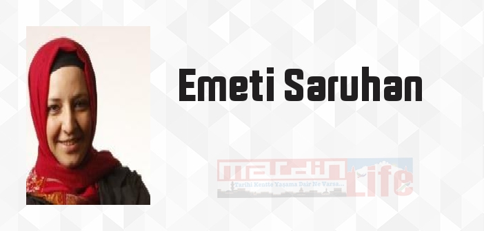 Emeti Saruhan kimdir? Emeti Saruhan kitapları ve sözleri