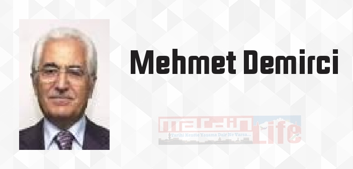 Mehmet Demirci kimdir? Mehmet Demirci kitapları ve sözleri