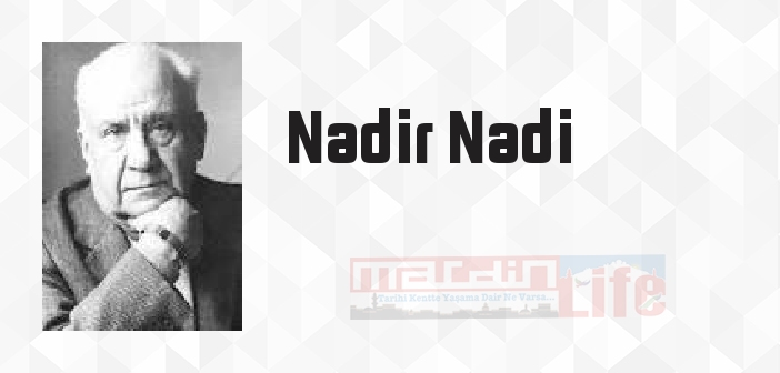 Nadir Nadi kimdir? Nadir Nadi kitapları ve sözleri