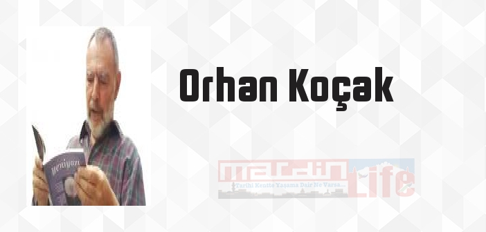 Orhan Koçak kimdir? Orhan Koçak kitapları ve sözleri