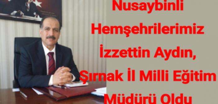 Hemşehrimiz İzzettin Aydın, Şırnak İl Milli Eğitim Müdürü oldu