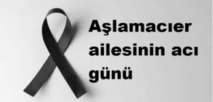 Aşlamacıer ailesinin acı günü