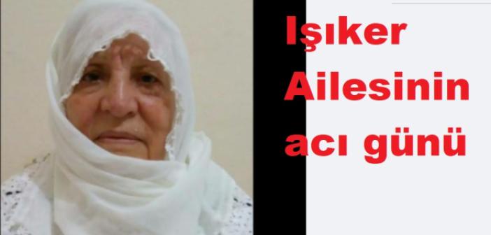 Işıker Ailesinin acı günü