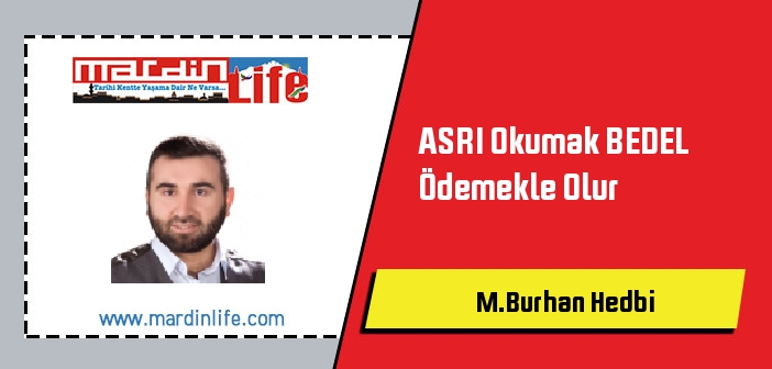 ASRI Okumak BEDEL Ödemekle Olur