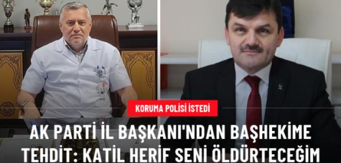 AK Parti İl Başkanı, hastane başhekimini tehdit etti