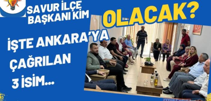 Ak Parti Savur için Başkan Adayları Ankara'ya Çağrıldı!