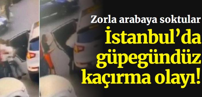 Güpegündüz kaçırma olayı! Zorla arabaya soktular