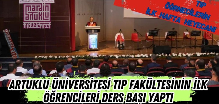 Artuklu Üniversitesi Tıp Fakültesinin ilk öğrencileri ders başı yaptı