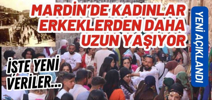 Veriler Açıklandı! Mardin'de yaşam süresi belli oldu!