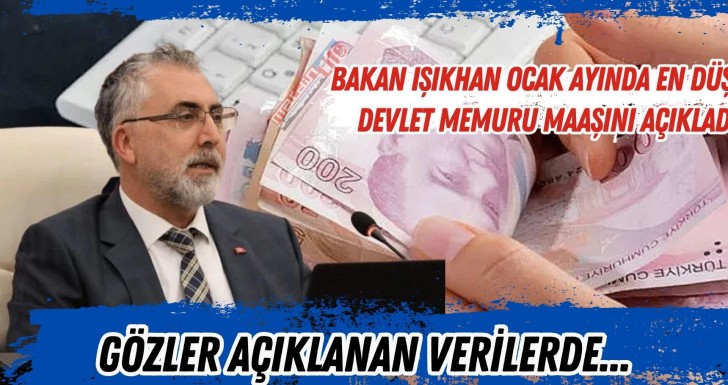 Bakan Işıkhan ocak ayında en düşük devlet memuru maaşını açıkladı