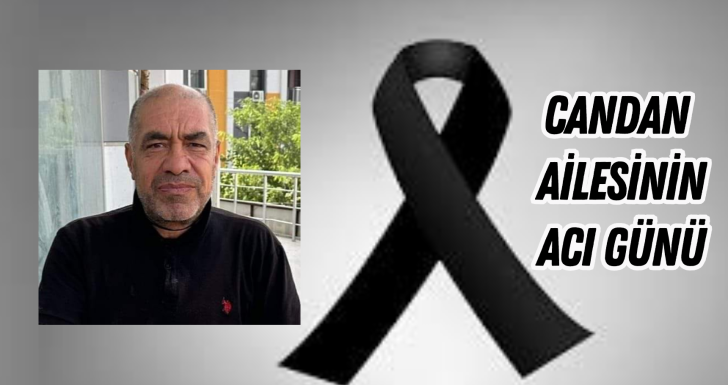 Candan ailesinin acı günü