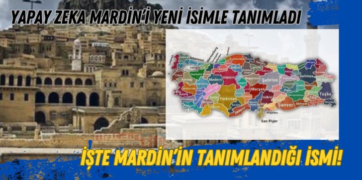 Yapay zeka Mardin'i yeni isimle tanımladı