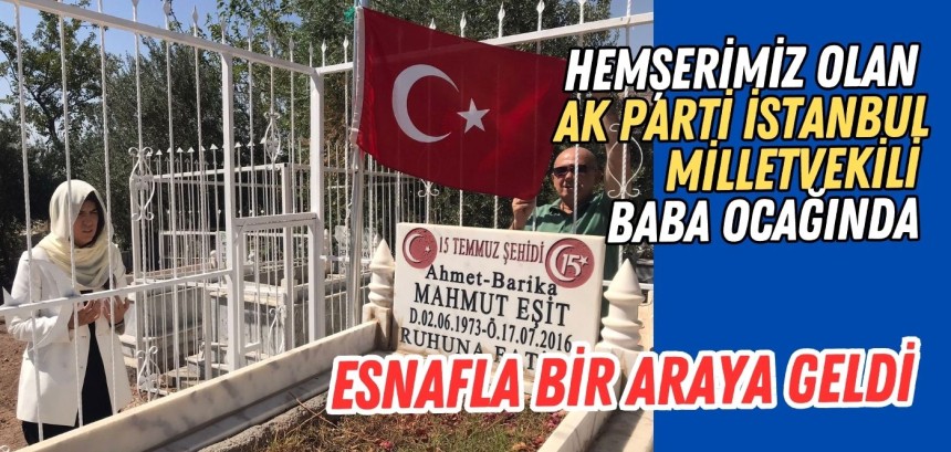 AK Partili İstanbul Milletvekili Baba Ocağında