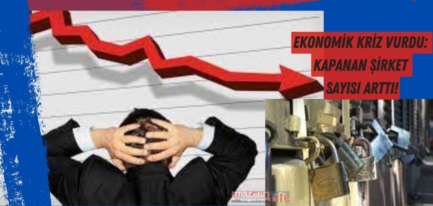 Ekonomik kriz vurdu: Kapanan şirket sayısı arttı!