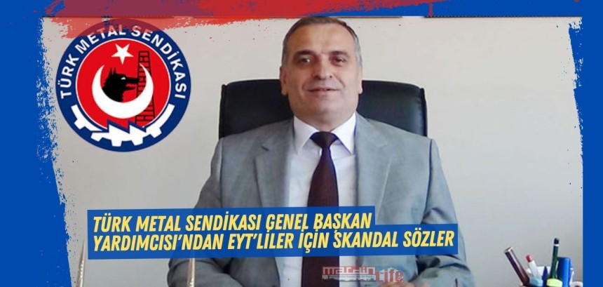 Türk Metal Sendikası Genel Başkan Yardımcısı'ndan EYT'liler için skandal sözler