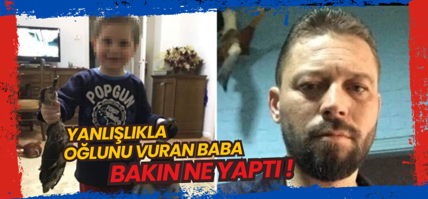Ava giderken yanlışlıkla oğlunu vuran adam bakın ne yaptı ?