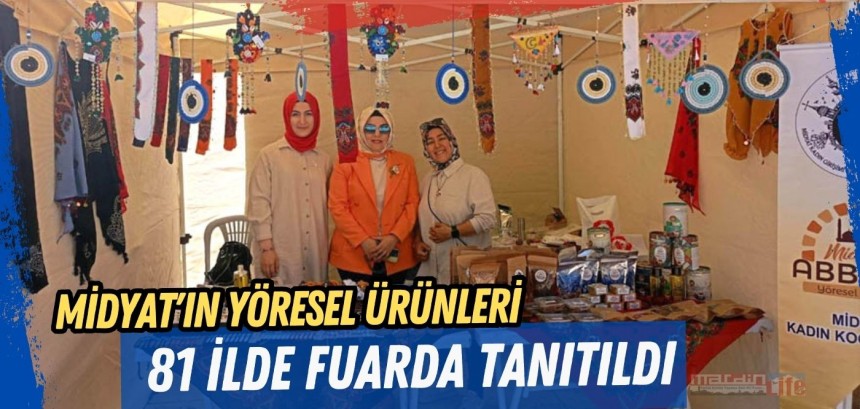 Midyat'ın yöresel  ürünleri 81 ilde fuarlarda tanıtıldı