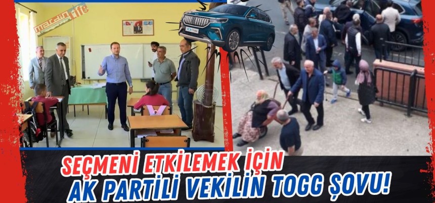 Seçmeni etkilemek için AK Partili vekilin TOGG şovu!