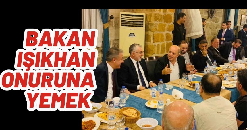 Bakan Işıkhan, Onuruna Verilen Yemeğe Katıldı