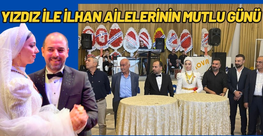 Yıldız ile İlhan Ailelerinin mutlu günü