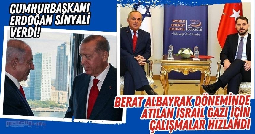 Cumhurbaşkanı Erdoğan sinyali verdi! Berat Albayrak döneminde atılan İsrail gazı için çalışmalar hızlandı