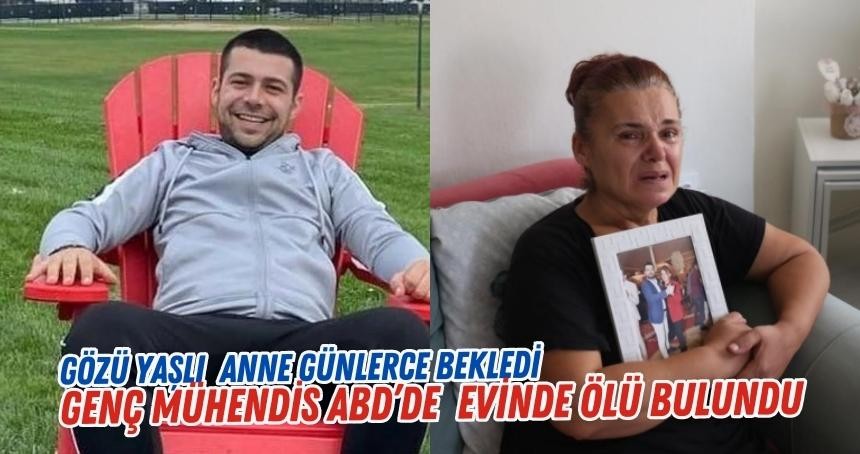 Ailesinin 6 gündür haber alamadığı genç mühendis, ABD'deki evinde ölü bulundu