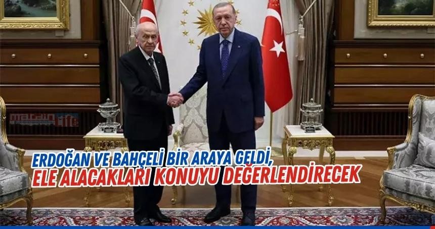 Cumhurbaşkanı Erdoğan ve Bahçeli bir araya geldi, ele alacakları konuyu değerlendirecek