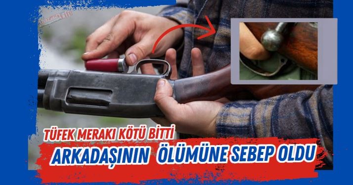 Arkadaşın merakı ölümüne sebep oldu, baba fenalaştı