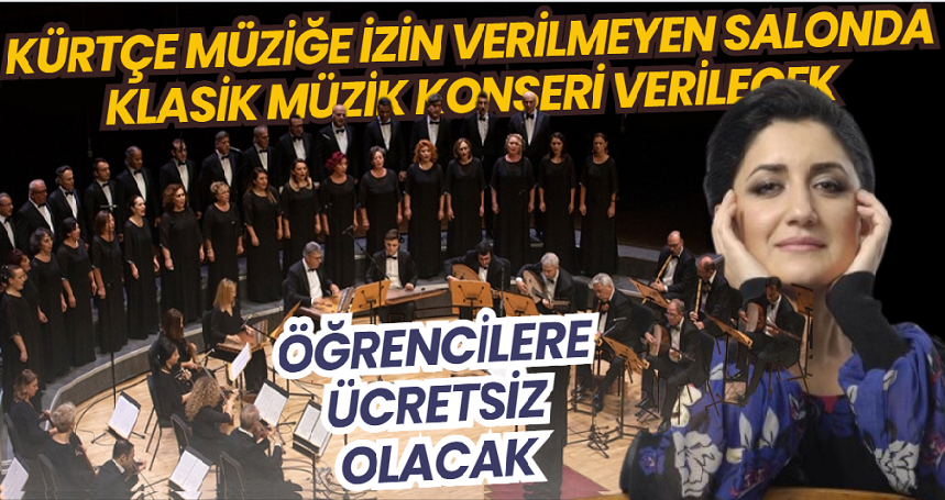 Kürtçe Müziğe izin verilmeyen salonda Klasik Müzik konseri verilecek