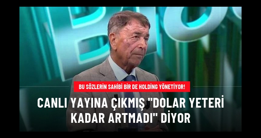 Bu da kendine işadamı diyor! Dolar yeteri kadar yükselmedi...