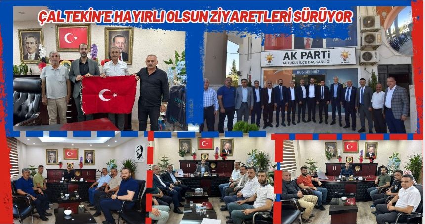 Çaltekin’e Hayırlı olsun ziyaretleri sürüyor