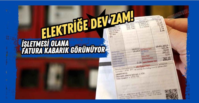 Elektriğe dev zam! İşletmesi olana fatura kabarık