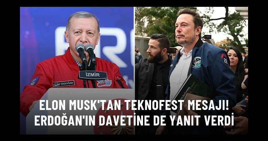Elon Musk'tan TEKNOFEST paylaşımı: Sabırsızlıkla bekliyorum