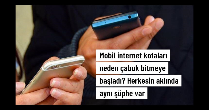 Herkesin aklında aynı şüphe var! İnternet kotaları niçin erken bitiyor?