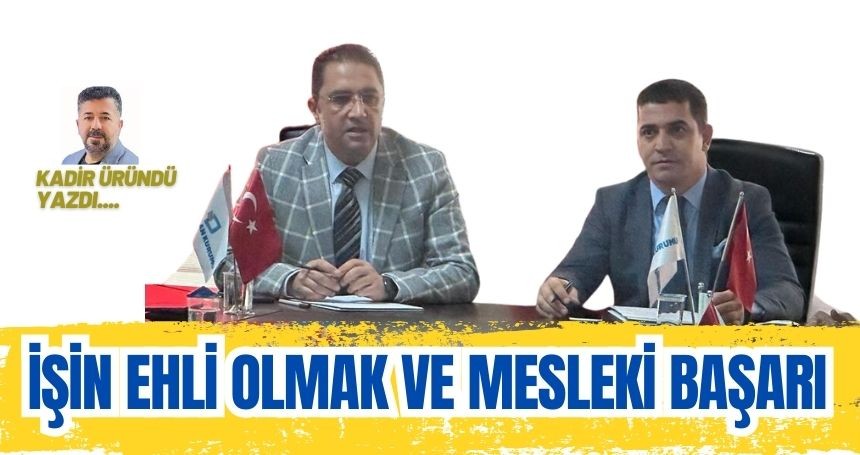 İşin ehli olmak ve mesleki başarı