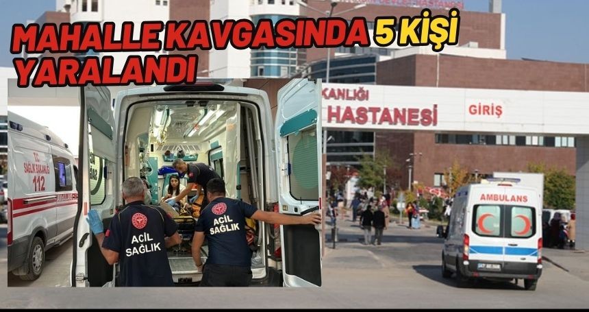 Taraflar arasındaki kavgada 5 kişi yaralandı