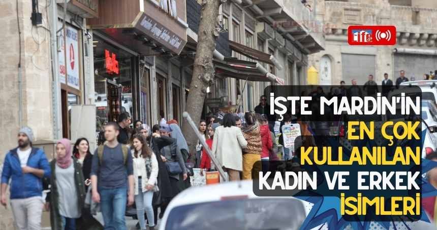 Mardin'de 14 bin 418 kişi o ismi kullanıyor! İşte Mardin'in en çok kullanılan kadın ve erkek isimleri