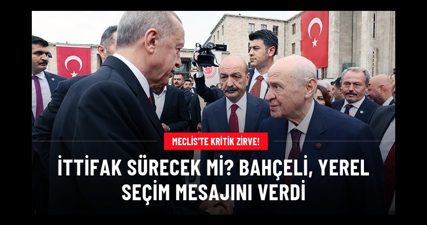 MHP Genel Başkanı Bahçeli'den yerel seçimlerde ittifak açıklaması