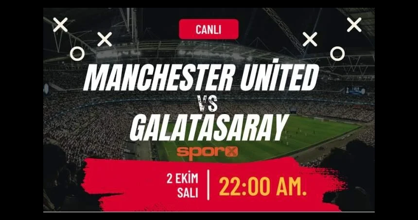GALATASARAY MAÇI CANLI İZLE VE ŞİFRESİZ CBC SPORT! Manchester United Galatasaray ne zaman, saat kaçta, hangi kanalda, HANGİ İNTERNET SİTESİ?