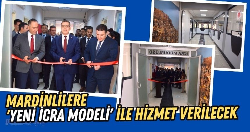 Mardin'e 'Yeni İcra Modeli'ne uygun icra müdürlüğü