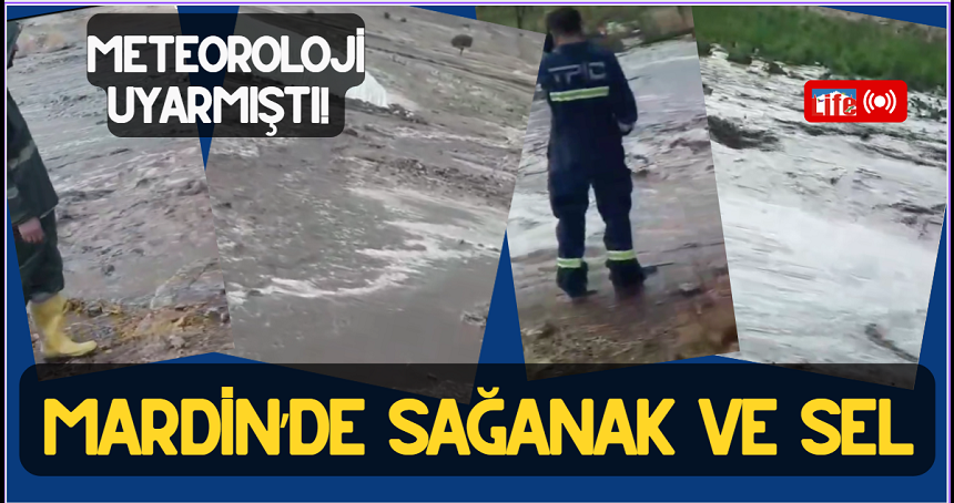 Meteoroloji Uyarmıştı! Mardin’de sel ve taşkın!