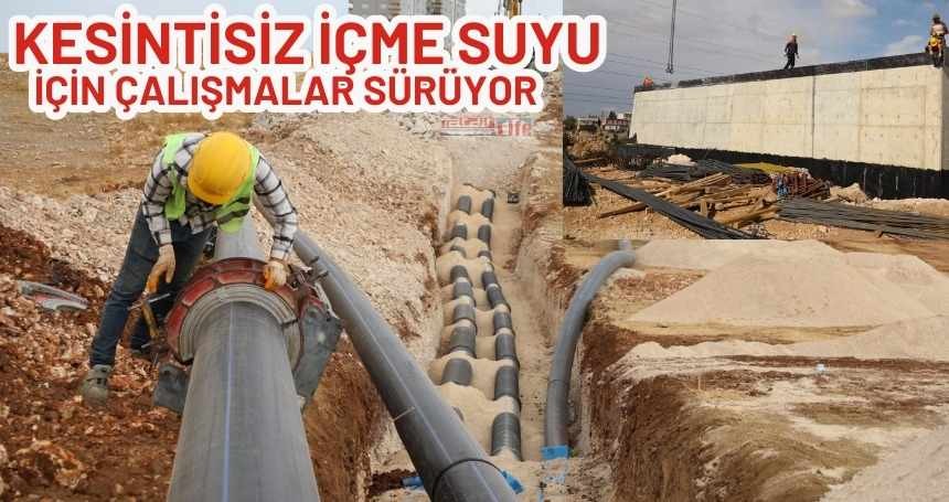 KESİNTİSİZ İÇME SUYU İÇİN ÇALIŞMALAR SÜRÜYOR