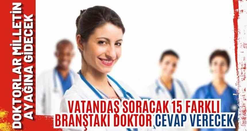 Vatandaşlar soracak 15 Uzman doktor anında cevap verecek